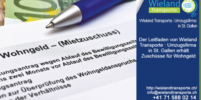Der Leitfaden von Wieland Transporte : Umzugsfirma in St. Gallen erhält Zuschüsse für Wohngeld